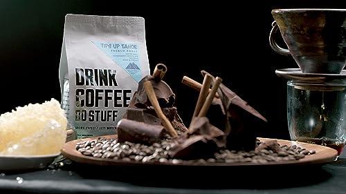 DRINK COFFEE DO STUFF, Tips Up Tahoe, Blend, Whole Bean, French Roast, Sweet, Chocolate, Caffeine, Organic, Lake Tahoe Coffee - SHOP NO2CO2