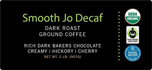 SMOOTH JO DECAF: 2 lb. Organic Dark French Roast Ground Coffee, Swiss Water Process, Rich, Creamy, Fair Trade Certified, 100% Arabica Coffee, USDA Certified Organic, NON-GMO, Gluten & Chemical Free - SHOP NO2CO2