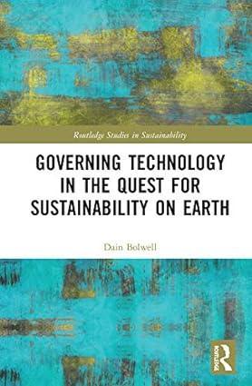 Governing Technology in the Quest for Sustainability on Earth (Routledge Studies in Sustainability) - SHOP NO2CO2