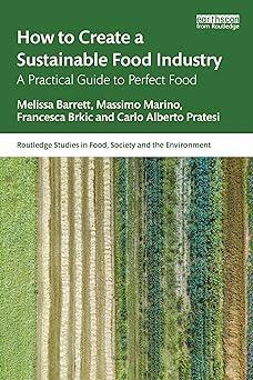 How to Create a Sustainable Food Industry: A Practical Guide to Perfect Food (Routledge Studies in Food, Society and the Environment) - SHOP NO2CO2