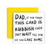 Huxters Dad Birthday Cards – Dad Care home card Fathers Day, Dad Birthday Funny Birthday Card –Thick Uncoated 350gsm Paper – Recyclable Envelope – 14.8cm Square (Dad) - SHOP NO2CO2