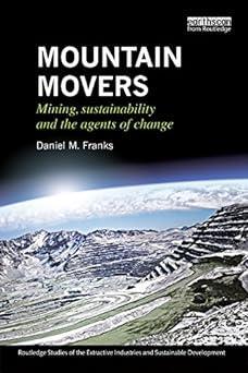 Mountain Movers: Mining, Sustainability and the Agents of Change (Routledge Studies of the Extractive Industries and Sustainable Development) - SHOP NO2CO2