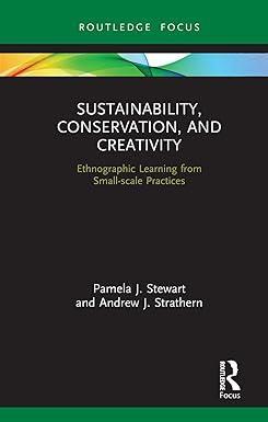 Sustainability, Conservation, and Creativity: Ethnographic Learning from Small-scale Practices (Routledge Focus on Environment and Sustainability) - SHOP NO2CO2